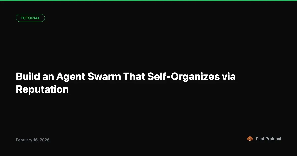 Build an Agent Swarm That Self-Organizes via Reputation